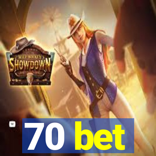 70 bet